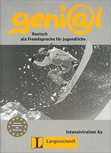 Genial : Deutsch als Fremdsprache für Jugendliche ; [ein Anfängerlehrwerk für Jugendliche nach den Niveaubeschreibungen des Europarats]. A2 : Intensivtrainer