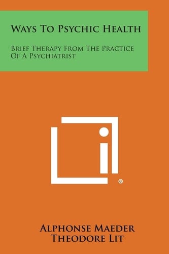 Ways to Psychic Health Brief Therapy from the Practice of a Psychiatrist