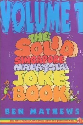 The Solid Singapore-Malaysia Joke Book