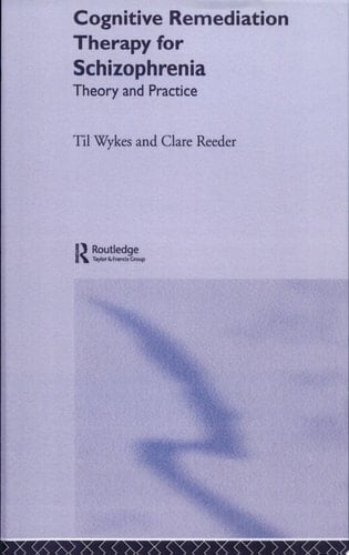 Cognitive Remediation Therapy for Schizophrenia Theory and Practice