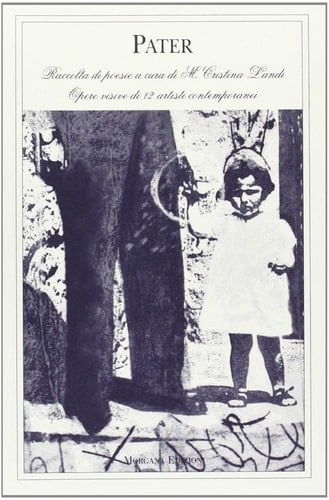 Pater. Antologia di poesie sulla paternità con 12 opere d'arte contemporanea