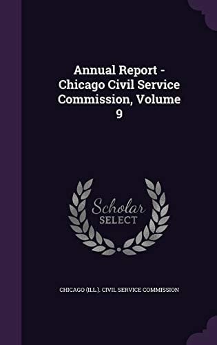 Annual Report - Chicago Civil Service Commission, Volume 9