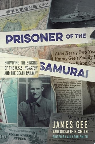 Prisoner of the Samurai Surviving the Sinking of the USS Houston and the Death Railway