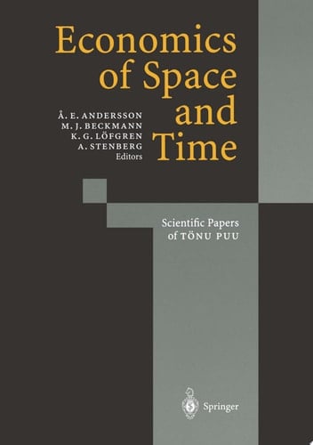 Economics of Space and Time Scientific Papers of Tönu Puu