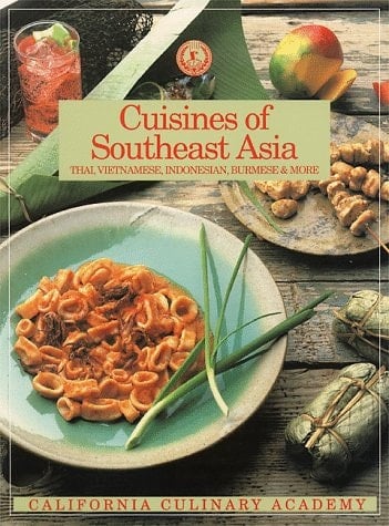 Cuisines of Southeast Asia Thai, Vietnamese, Indonesian, Burmese & More