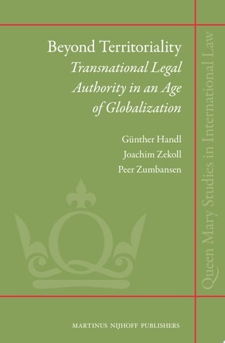 Beyond Territoriality Transnational Legal Authority in an Age of Globalization