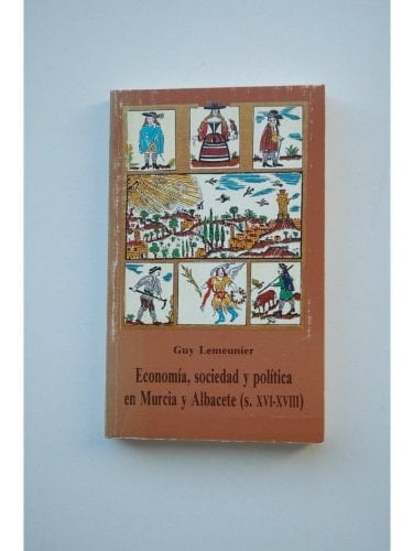 Economía, sociedad y política en Murcia y Albacete (s. XVI-XVII) (Biblioteca murciana de bolsillo) (Spanish Edition)