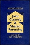 Joint Custody and Shared Parenting Second Edition
