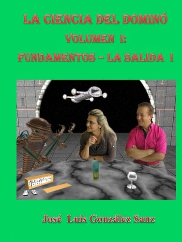 La ciencia del dominó Vol. I:Fundamentos-la salida I (Spanish Edition)