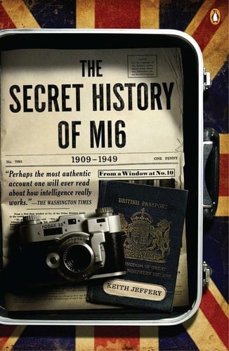 The Secret History of MI6 1909-1949