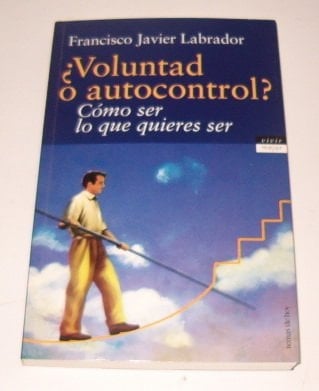 ¿Voluntad o autocontrol? Cómo ser lo que quieres ser