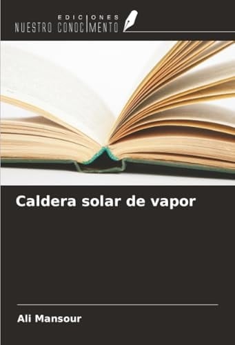 Caldera solar de vapor (Spanish Edition)