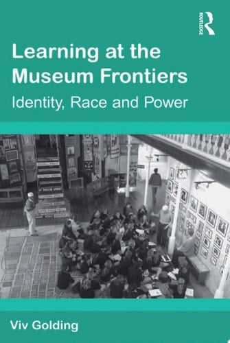 Learning at the Museum Frontiers Identity, Race and Power