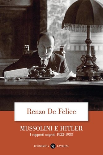 Mussolini e Hitler I rapporti segreti 1922-1933