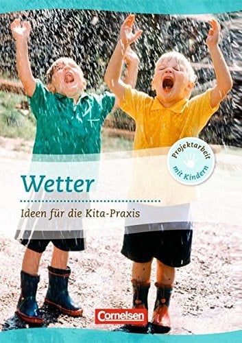 Wetter : Ideen für die Kita-Praxis