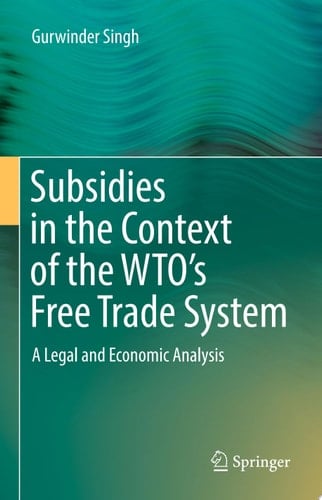 Subsidies in the Context of the WTO's Free Trade System
