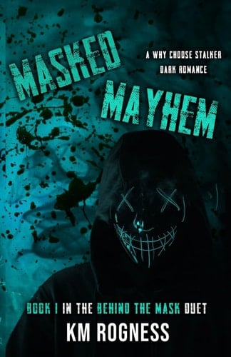Masked Mayhem: A Why Choose Dark Stalker Romance (Behind the Mask Duet)