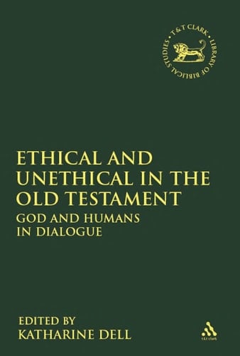 Ethical and Unethical in the Old Testament God and Humans in Dialogue