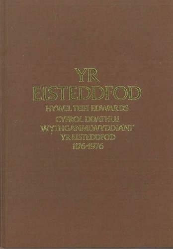 Yr Eisteddfod cyfrol ddathlu wythganmlwyddiant yr Eisteddfod, 1176-1976