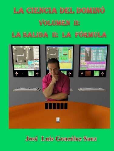 La ciencia del dominó: V. II: La salida II-la fórmula (Spanish Edition)