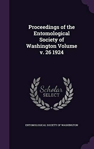 Proceedings of the Entomological Society of Washington Volume V. 26 1924