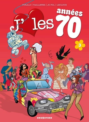 J'aime les années 70 - Tome 03 Coucou, nous revoilou !