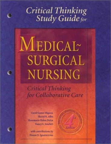 Critical Thinking Study Guide for Ignatavicius and Workman Medical-Surgical Nursing Critical Thinking for Collaborative Care
