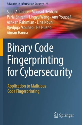 Binary Code Fingerprinting for Cybersecurity Application to Malicious Code Fingerprinting