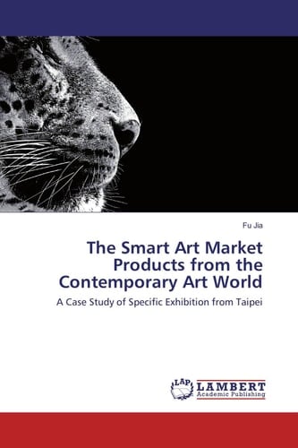 The Smart Art Market Products from the Contemporary Art World A Case Study of Specific Exhibition from Taipei
