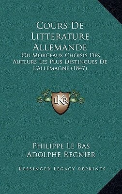 Cours De Litterature Allemande: Ou Morceaux Choisis Des Auteurs Les Plus Distingues De L'Allemagne (1847) (French Edition)