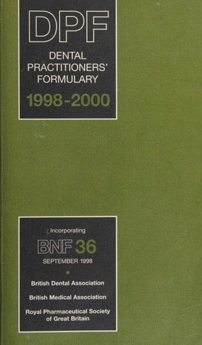 DPF Dental Practitioners' Formulary 1998-2000 Incorporating BNF 36 September 1998