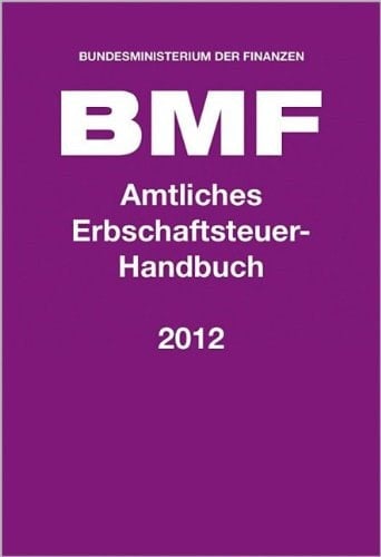 Amtliches Erbschaftsteuer-Handbuch 2012