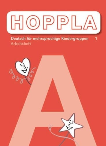 Hoppla Deutsch für mehrsprachige Kindegruppen. Arbeitsheft A. 1