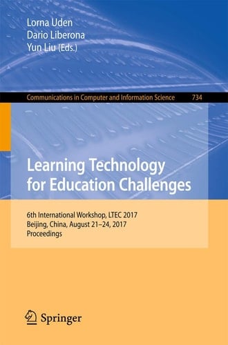 Learning Technology for Education Challenges 6th International Workshop, LTEC 2017, Beijing, China, August 21–24, 2017, Proceedings