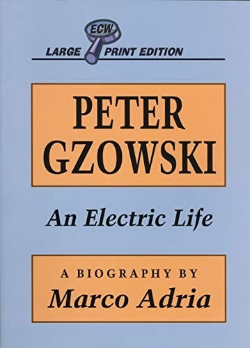 Peter Gzowski An Electric Life