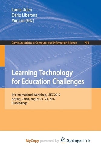 Learning Technology for Education Challenges 6th International Workshop, LTEC 2017, Beijing, China, August 21-24, 2017, Proceedings