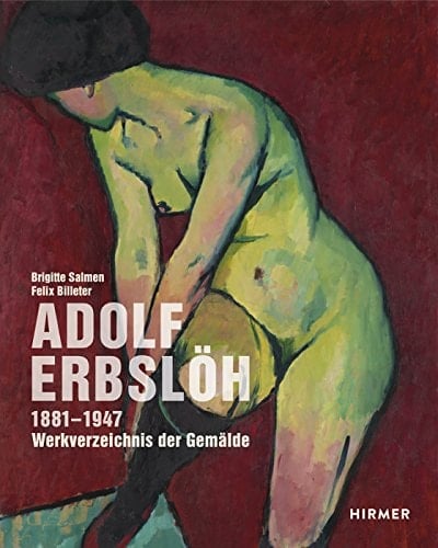 Adolph Erbslöh 1881-1947 Werkverzeichnis der Gemälde