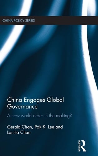 China Engages Global Governance A New World Order in the Making?