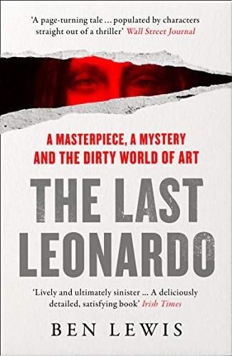 The Last Leonardo A Masterpiece, a Mystery and the Dirty World of Art