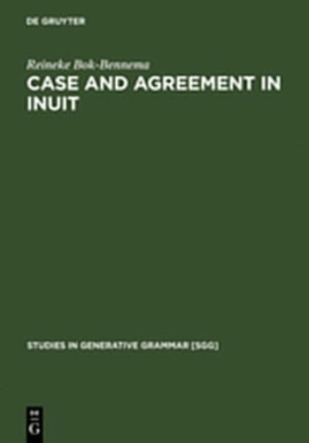 Case and Agreement in Inuit (Studies in Generative Grammar [Sgg])