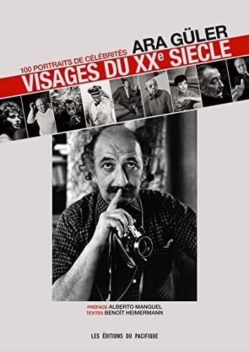 Ara Güler, visages du XXe siècle 100 portraits de célébrités