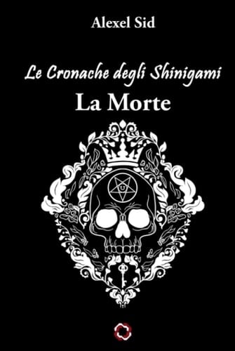 Le Cronache degli Shinigami (Vol.1) - La Morte (Italian Edition)