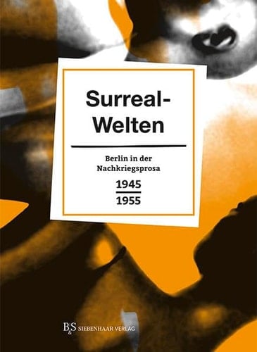 Surreal-Welten Berlin in der Nachkriegsprosa 1945 1955