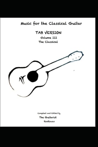 Music for the Classical Guitar: Volume III Classical (w/TAB)