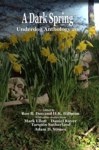 A Dark Spring: Underdog Anthology 20