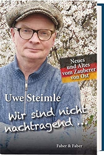 Wir sind nicht nachtragend ... Neues und Altes vom Zauberer von Ost