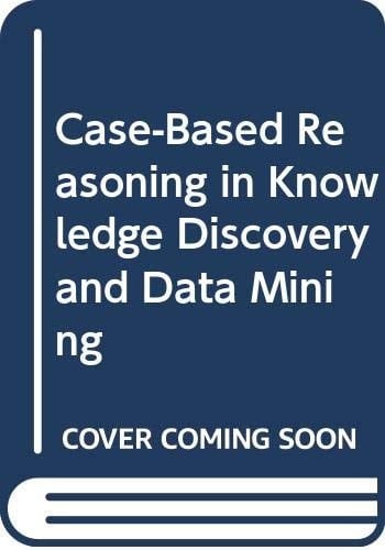 Case-Based Reasoning in Knowledge Discovery and Data Mining