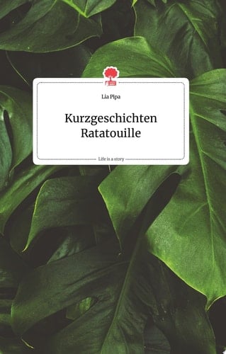 Kurzgeschichten Ratatouille. Life is a Story - story.one