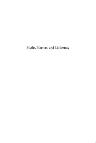 Myths, Martyrs, and Modernity Studies in the History of Religions in Honour of Jan N. Bremmer