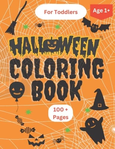 Halloween Coloring Book For Toddlers: More Than 100 Pages Filled with Fun & Easy to Color Halloween Pages (Kids Coloring Activity Book)